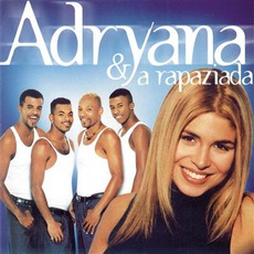 Adryana E A Rapaziada mp3 Album by Adryana Ribeiro