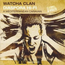 Diaspora Hi-Fi: A Mediterranean Caravan mp3 Album by Watcha Clan