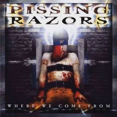 Where We Come From mp3 Album by Pissing Razors