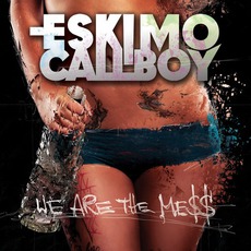 We Are The Mess mp3 Single by Eskimo Callboy