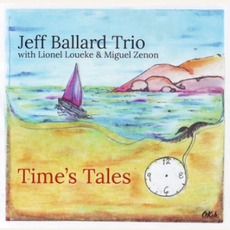 Time's Tales mp3 Album by Jeff Ballard Trio