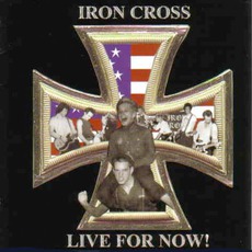 Live For Now! mp3 Artist Compilation by Iron Cross