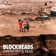 This World Is Dead mp3 Album by Blockheads