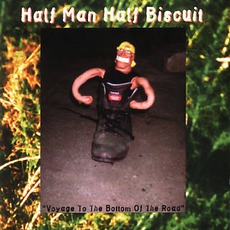 Voyage To The Bottom Of The Road mp3 Album by Half Man Half Biscuit