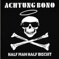 Achtung Bono mp3 Album by Half Man Half Biscuit
