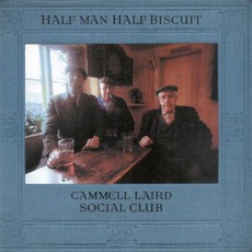 Cammell Laird Social Club mp3 Album by Half Man Half Biscuit