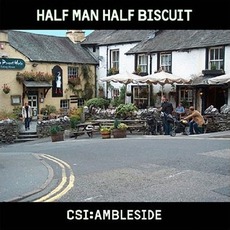 CSI:Ambleside mp3 Album by Half Man Half Biscuit