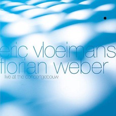Live At The Concertgebouw mp3 Album by Eric Vloeimans & Florian Weber