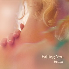 Blush mp3 Album by Falling You