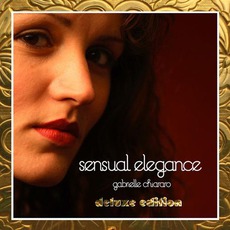 Sensual Elegance (Deluxe Edition) mp3 Album by Gabrielle Chiararo