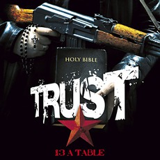 13 À Table mp3 Album by Trust