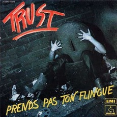 Prends Pas Ton Flingue mp3 Album by Trust