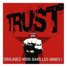 Soulagez-Vous Dans Les Urnes ! mp3 Live by Trust