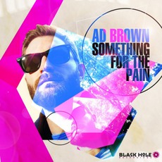 Something For The Pain mp3 Album by Ad Brown