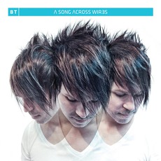 A Song Across Wires mp3 Album by BT
