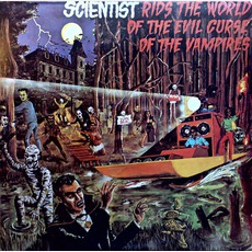 Scientist Rids The World Of The Evil Curse Of The Vampires mp3 Album by Scientist