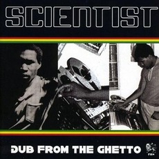 Dub From The Ghetto mp3 Album by Scientist