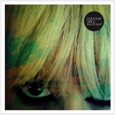 End Of Daze mp3 Album by Dum Dum Girls