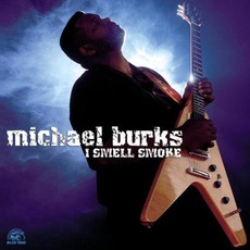 I Smell Smoke mp3 Album by Michael Burks