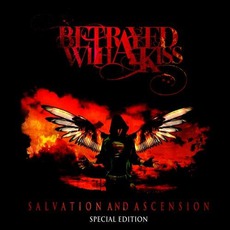 Salvation And Ascension (Special Edition) mp3 Album by Betrayed With A Kiss