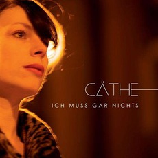 Ich Muss Gar Nichts mp3 Album by Cäthe