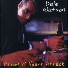 Cheatin' Heart Attack mp3 Album by Dale Watson