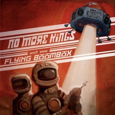 And The Flying Boombox mp3 Album by No More Kings