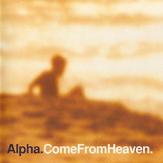 Come From Heaven mp3 Album by Alpha