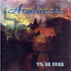 To Be Free mp3 Album by Avalanche