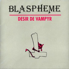Désir De Vampyr mp3 Album by Blasphème