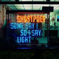 Some Say I So I Say Light mp3 Album by Ghostpoet