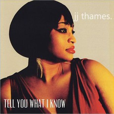 Tell You What I Know mp3 Album by JJ Thames