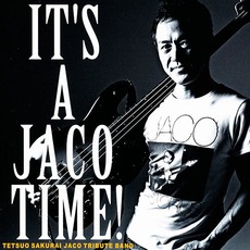 It's A Jaco Time mp3 Album by Tetsuo Sakurai Jaco Tribute Band