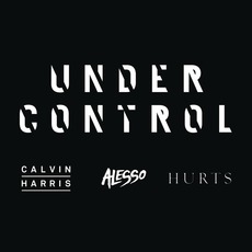 Under Control mp3 Single by Calvin Harris & Alesso Feat. Hurts