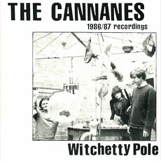 Witchetty Pole mp3 Artist Compilation by The Cannanes