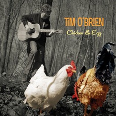 Chicken And Egg mp3 Album by Tim O’Brien