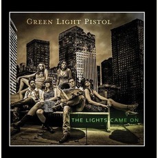 The Lights Came On mp3 Album by Green Light Pistol