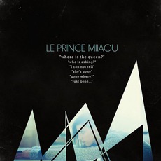 Where Is The Queen? mp3 Album by Le Prince Miiaou