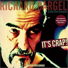 It's Crap! mp3 Album by Richard Bargel & Dead Slow Stampede