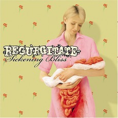 Sickening Bliss mp3 Album by Regurgitate