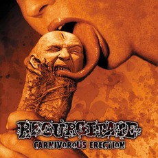 Carnivorous Erection mp3 Album by Regurgitate