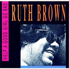 Help A Good Girl Go Bad mp3 Album by Ruth Brown