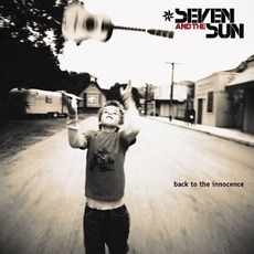 Back To The Innocence mp3 Album by Seven And The Sun