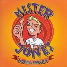 Hail Mary mp3 Album by Mister Jones