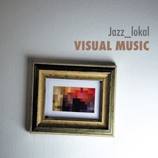 Visual Music mp3 Album by Jazz_lokal