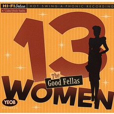 13 Women mp3 Album by The Good Fellas