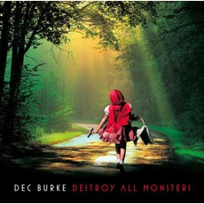 Destroy All Monsters mp3 Album by Dec Burke