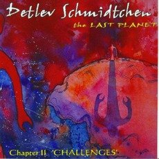The Last Planet (Chapter II - Challenges) mp3 Album by Detlev Schmidtchen