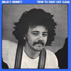 Tryin' To Start Out Clean (Remastered) mp3 Album by Willie P. Bennett