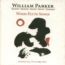 Wood Flute Songs. Anthology / Live 2006-2012 mp3 Compilation by Various Artists